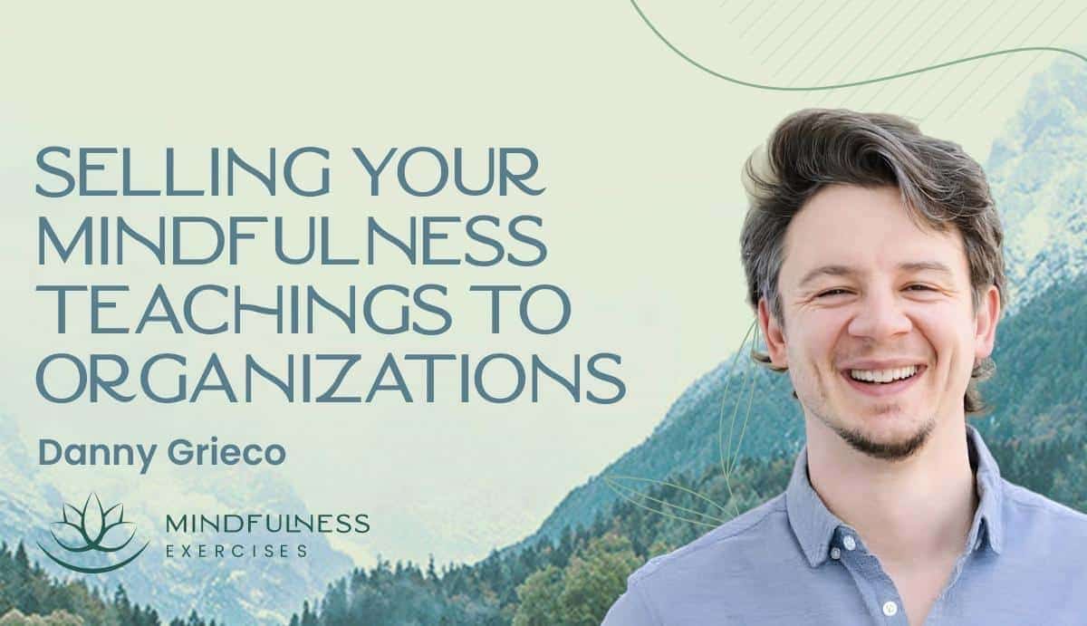 Selling Your Mindfulness Teachings to Organizations
