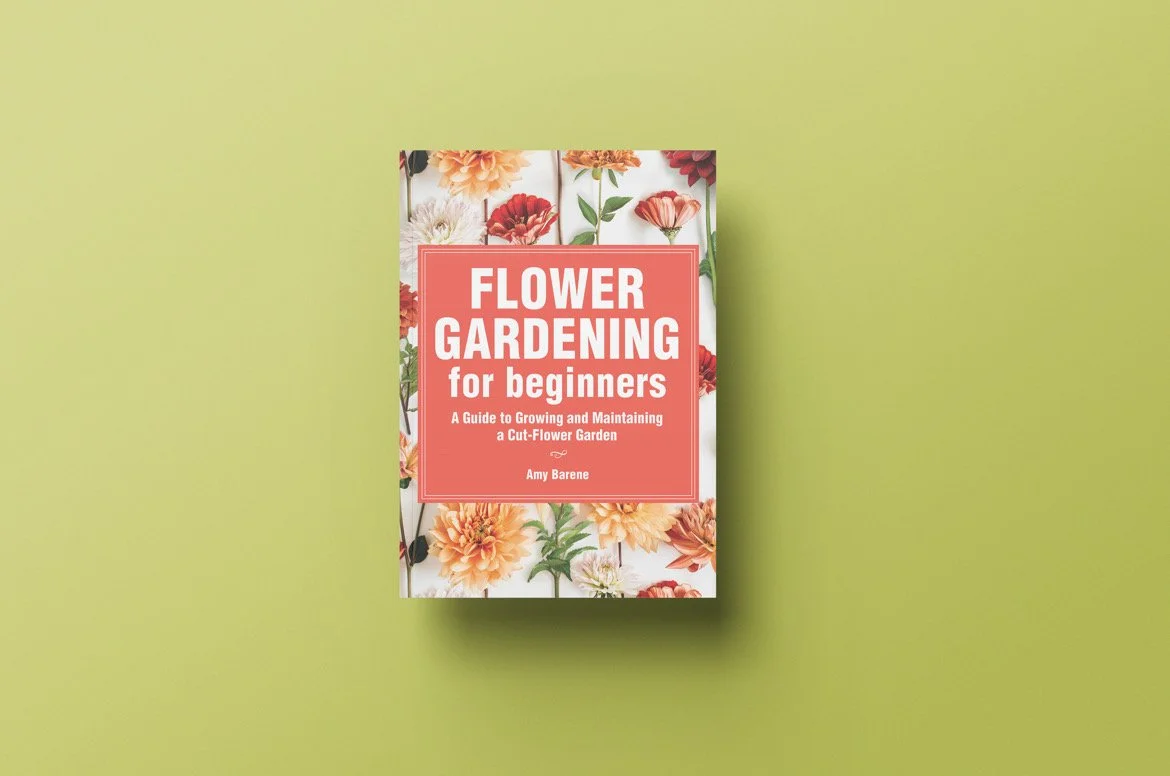 Flower Gardening for Beginners by Amy Barene — Growing Kindness Project