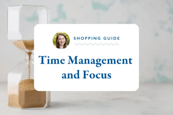 Gretchen Rubin’s Recommendations: Saving Time and Improving Focus