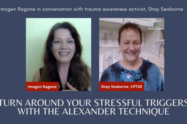 Turn Around Your Stressful Triggers with the Alexander Technique – BodyIntelligence